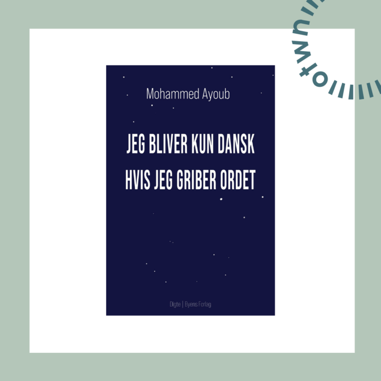 Jeg bliver ikke dansk før jeg griber ordet, Mohammed Ayoub - otwn